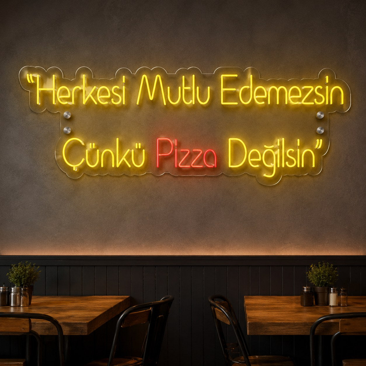 Herkesi Mutlu Edemezsin Çünkü Pizza Değilsin yazılı neon LED restoran duvar tabelası